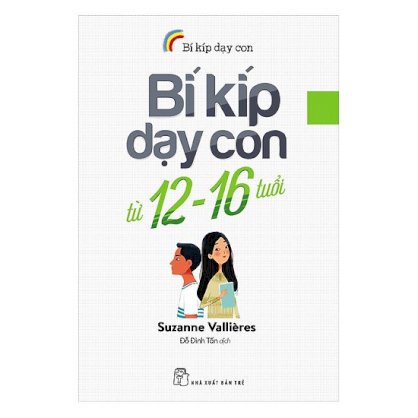 Bí Kíp Dạy Con - Bí Kíp Dạy Con Từ 12-16 Tuổi