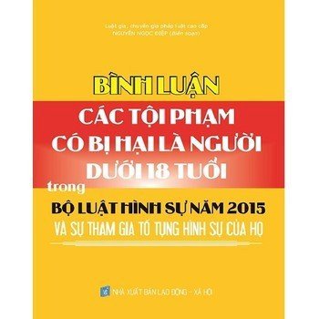 Bình luận các tội phạm có bị hại là người dưới 18 tuổi trong bộ luật hình sự