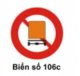 Biển số 106c Cấm xe chở hàng nguy hiểm - Ảnh 1