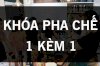 Khóa Học Pha Chế 1 Kèm 1 Dạy Như Người Nhà