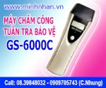 Công Ty Minh Nhãn - Máy Chấm Công Tuần Tra Bảo Vệ Gs-6000C