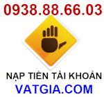 Nạp Tiền Tài Khoản Vatgia.com - Hiếu Vatgia.com 0938.886603