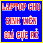 Laptop Cũ Đổi Laptop Mới, Laptop Giá Rẻ Dành Cho Sinh Viên