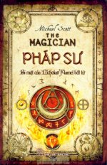 Thuê Sách Pháp Sư - Bí Mật Của Nicholas Flamel Bất Tử (The Magician) - Michael Scott