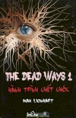 Thuê Sách Hành Trình Chết Chóc (The Dead Ways 1) - Max Lionhart