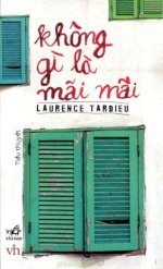 Thuê Sách Không Gì Là Mãi Mãi - Laurence Tardieu