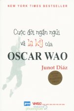 Thuê Sách Cuộc Đời Ngắn Ngủi Và Lạ Kỳ Của Oscar Wao - Junot Diáz