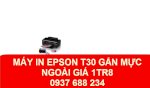 Máy In Epson T30 Giá 1Tr8