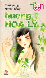 Thuê Sách Teen Văn Học - Hương Hoa Lý - Mạnh Thắng, Chu Quang