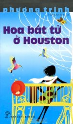 Thuê Sách Hoa Bất Tử Ở Houston - Phương Trinh