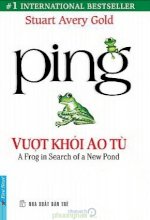 Thuê Sách Ping - Vượt Khỏi Ao Tù (A Frog In Search Of A New Pond) - Stuart Avery Gold