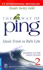 Thuê Sách Ping Hành Trình Ra Biển Lớn (The Way Of Ping - Journey To The Great Ocean) - Stuart Avery Gold