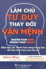 Thuê Sách Làm Chủ Tư Duy Thay Đổi Vận Mệnh (Master Your Mind Desogh Your Destiny) - Adam Khoo