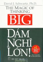 Thuê Sách Dám Nghĩ Lớn! (The Magic Of Thinking Big) - David J. Schwartz