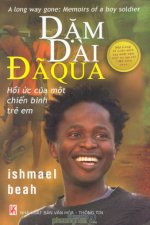Thuê Sách Dặm Dài Đã Qua: Hồi Ức Của Một Chiến Binh Trẻ Em (A Long Way Gone: Memoirs Of A Boy Soldier) - Ishmael Beah