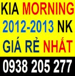 Kia Morning 2012, 2013 Nk - Sx 2012, Giá Rẻ Nhất Tp.hcm - 0938 205 277 Mr.sang