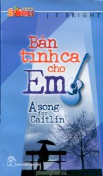Thuê Tiểu Thuyết Bản Tình Ca Cho Em (A Song For Caitlin) - J. E. Bright