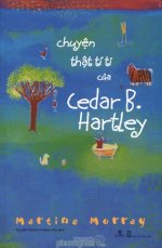 Thuê Tiểu Thuyết Chuyện Thật Tí Ti Của Cedar B. Hartley - Martine Murray