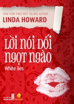 Thuê Tiểu Thuyết Lời Nói Dối Ngọt Ngào (White Lies) - Linda Howard