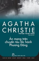 Thuê Tiểu Thuyết Án Mạng Trên Chuyến Tàu Tốc Hành Phương Đông - Agatha Christie