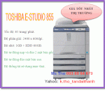 Máy Photocopy Toshiba E-Studio 855, Toshiba E-Studio 855 Nhập Khẩu Giá Tốt Nhất Thị Trường, Giao Hàng Lắp Đặt Bảo Hành Tận Nơi,Chỉ Có Tại Tân Đại Thành, Vui Lòng Liên Hệ Ms Tho 093 60 64 679