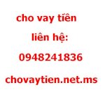 Cho Vay Tien Tai Ben Tre, Lh: 0948241836 Và Các Tỉnh Thành Khác