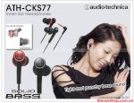Stereo Shop Tai Nghe Audio Technica Ath-Cks55 Và Ath-Cks77S Đã Về Hàng!!!!!!!!!!!!