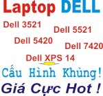Dell Xps 14 ( New 2013) I Dell 3521 I Dell 5420 I Dell 5521 I Dell 14R 7420 I Cấu Hình Đỉnh - Giá Rẻ !!!!!