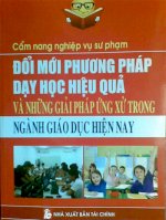 Cẩm Nang Nghiệp Vụ Sư Phạm Đổi Mới Phương Pháp Dạy Học Hiệu Quả Và Những Giải Pháp Ứng Xử Trong Ngành Giáo Dục Hiện Nay