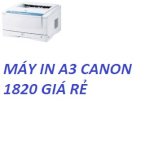 Máy In A3 Canon Lbp 1820 In Bản Vẽ Giá Rẻ