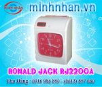 Máy Chấm Công Đồng Nai Ronald Jack Rj-2200A - Giá Rẻ - Tặng 500 Thẻ