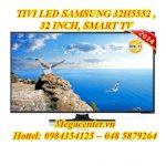 Tivi Led Samsung 32H5552 , 32 Inch, Smart Tv Chính Hãng, Giá Tốt