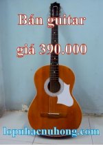 Đàn Guitar - Ghita Giá Rẻ , Mua & Bán Đàn Guitar , Đàn Guitar 390K / Cây
