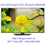 Tivi Led Smart Tcl 40 Inch L40S4690 Tivi Led 40 Inch Giá Rẻ