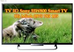 Xả Hàng Tv Led 3D Sony 55W800, Smart Tv, 55 Inch, Full Hd Chính Hãng