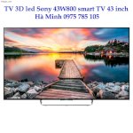 Chuyên Tivi Led 3D Sony 43W800, 43 Inch, Smart Tv, Full Hd Giá Rẻ