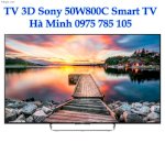 Tv 3D Sony 50 Inch, 50W800C, Smart Tv Full Hd, 800Hz Mới 2015