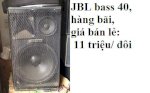 Loa Jbl Bass 40, Jbl Bass 30, Jbl Bass 25, Loa Tay Jbl Bass 20, Hàng Bãi