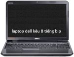 Laptop Dell Kêu 8 Tiếng Bíp
