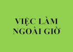 Việc Làm Thêm Ngoài Giờ 3H/Ngày Lương Cao 4-5 Triệu/Tháng