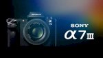 Đánh giá về mẫu máy ảnh Sony A7III có phải là kẻ “lừa đảo”?