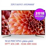 Tivi Sony 49X7500F,49X8500F,49X9000F  49 Inch 4K Đáng Mua Nhất 2018