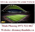 75Ua9000. Smart Tivi 4K Asanzo 75Ua9000 75 Inch Giá Siêu Rẻ