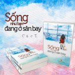 Sống Như Bạn Đang Ở Sân Bay Của Cúc T