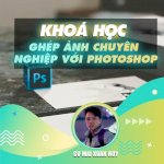 Toàn Quốc- [E-Voucher] Khóa Học Thiết Kế - Đồ Họa - Ghép Ảnh Chuyên Nghiệp Với Photoshop