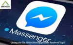 Quảng Cáo Tin Nhắn (Messenger) Trên Facebook Là Gì?