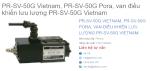 Pr-Sv-50G Vietnam, Pr-Sv-50G Pora, Van Điều Khiển Lưu Lượng Pr-Sv-50G Vietnam