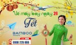 ﻿Vé Máy Bay Ngày 26 Tết Hãng Bamboo Airways