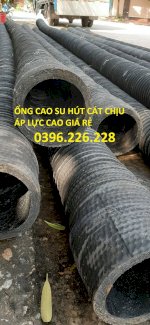 Cung Cấp Ống Cao Su Lõi Thép, Ống Rồng Lõi Thép Dùng Hút Xả Xi Măng Bê Tông Hàng Có Sẵn Tại Kho