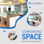 Coworking Space Được Mong Đợi Sẽ Trở Thành Mô Hình Làm Việc Cho Tương Lai